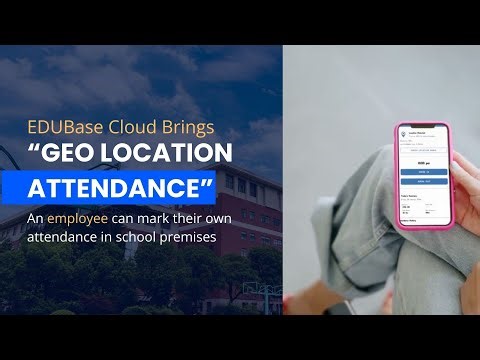 EMPLOYEE GEO LOCATION ATTENDANCE THROUGH TEACHER APP |EDUBASECLOUD
