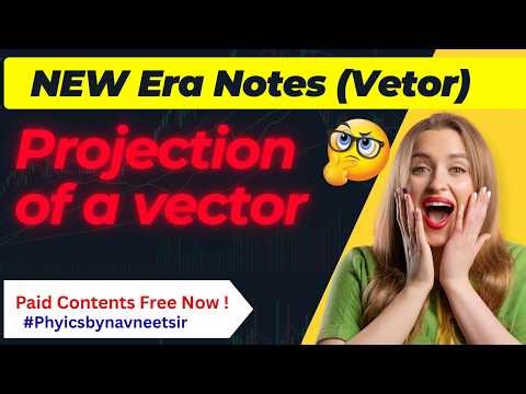 16 ) Projection of a Vector 🔥 | Scalar & Vector Projection | JEE & NEET Physics