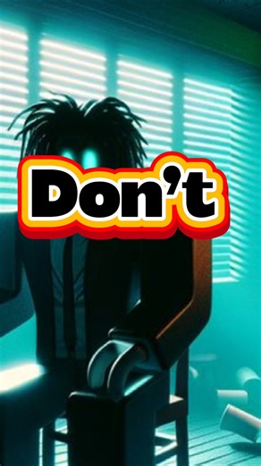 DONT DARE TO PLAY ROBLOX