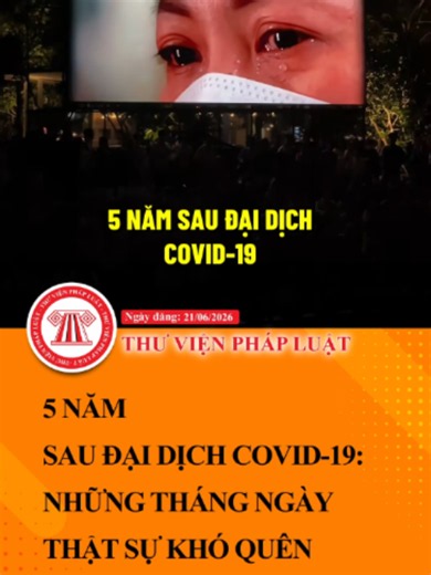 5 năm sau đại dịch Covid-19: Những tháng ngày khó quên
