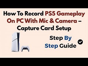 How To Record PS5 Gameplay On PC With Mic & Camera – Capture Card Setup