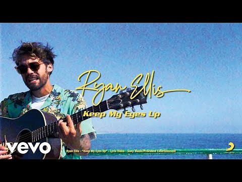 Ryan Ellis - Keep My Eyes Up (Official Lyric Video)