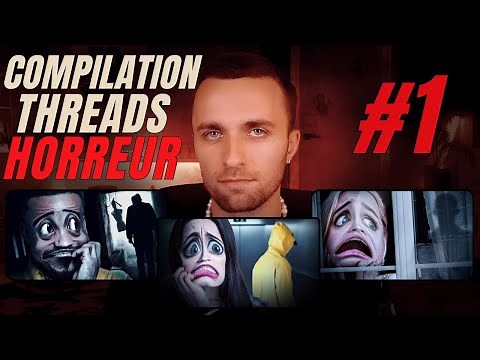 COMPILATION THREADS HORREUR #1 - Squeezie - 41 minutes