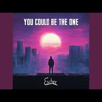 You Could Be The One