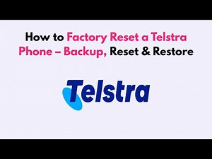 How to Factory Reset a Telstra Phone – Backup, Reset & Restore