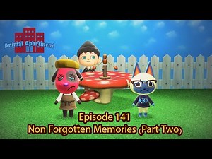 Animal Apartment [ACNH] 141: Non Forgotten Memories (Part Two)