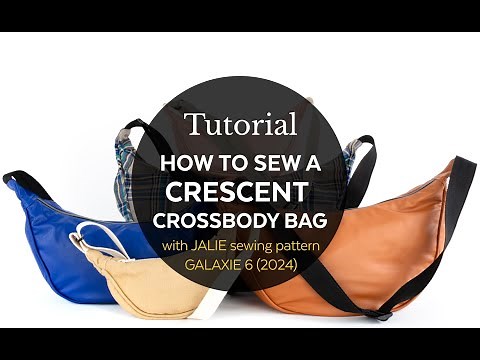 How to sew a crossbody crescent bag (Jalie Patterns Galaxie 2024)