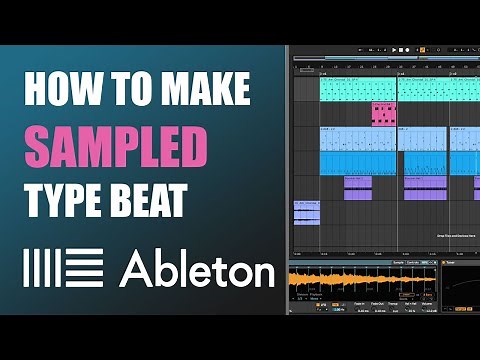 [2022] How To Make Sampled Type Beat in Ableton Live