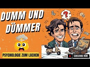 Dumm und Dümmer - dumm erklärt.
