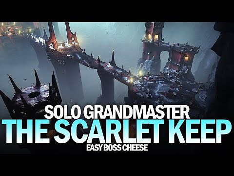 Solo Grandmaster Nightfall The Scarlet Keep w/ Easy Boss Cheese [Destiny 2 The Witch Queen]