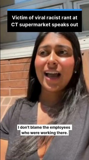 Victim of viral racist rant at CT supermarket speaks out