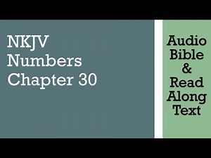 Numbers 30 - NKJV - (Audio Bible & Text)