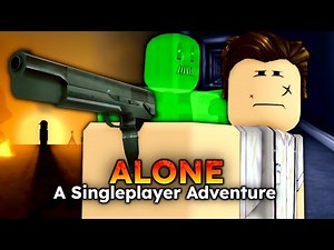 ROBLOX - Alone - A Singleplayer Adventure - [Full Walkthrough]