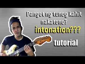 paano mag intonate ng guitara? guitar intonation tutorial