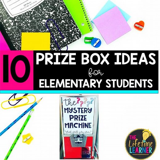 10 Wonderful Prize Box Ideas for Elementary Classrooms - The Lifetime Learner