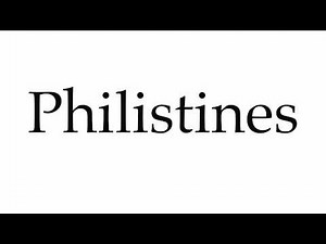 How to Pronounce Philistines