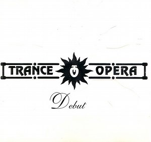 Trance Opera - Debut