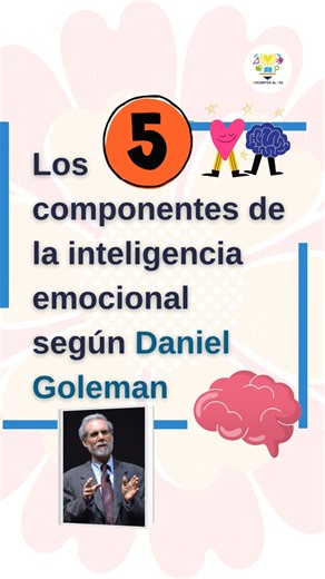 Los 5 componentes de la inteligencia emocional según Daniel Goleman 🧠❤️ #emociones #inteligenciaemocional #danielgoleman #autorregulacion #habilidadessociales | Docentes al día