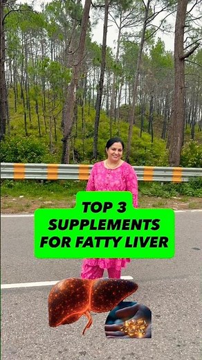 Top 3 supplements for fatty liver.