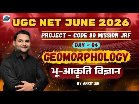 Day 4 | UGC NET JUNE 2026 | Unit 1 - Geomorphology | PROJECT CODE - 80 | Geography | By Ankit Sir