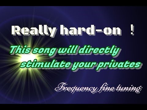 This song stimulates the erectile nerve as if the back muscles were being licked