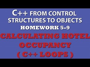 5-9 C++: Calculating Hotel Occupancy (While loops, For loops)