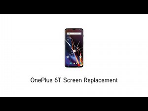 OnePlus 6T Screen Replacement