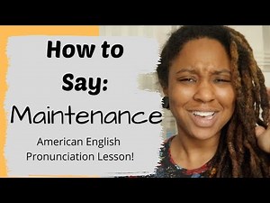Pronounce: Maintenance || Breakdown of the Pronunciation of Maintenance in American English