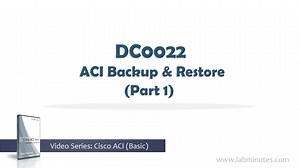 DC0022 - ACI Backup and Restore (Part 1)
