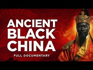 Ancient Black China - Full Documentary (Remastered Edition)