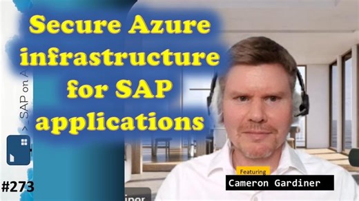 #273 - ToW Secure Azure infrastructure for SAP applications (Cameron Gardiner) | SAP on Azure Video | Holger Bruchelt