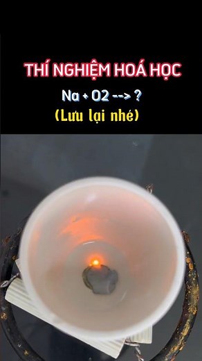 Thí nghiệm hoá học: Na + O2 || Sodium + Oxygen