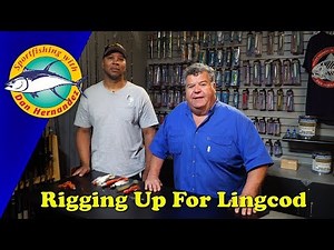 Rigging Up For Lingcod
