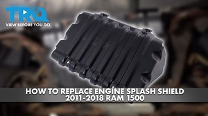How to Replace Engine Splash Shield 2011-2018 Ram 1500