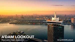 A'DAM Lookout -- Amsterdam 360° Panorama Observation Deck