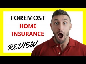 🔥 Foremost Home Insurance Review: Pros and Cons
