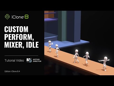 What's New in Motion Director: Custom Perform, Mixer, Idle | iClone 8 Tutorial