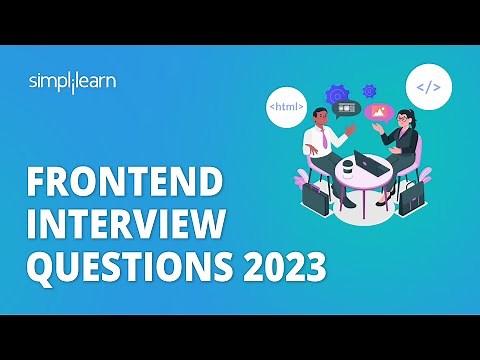 Frontend Interview Questions 2023 | Front End Developer Interview Questions for 2023 | Simplilearn