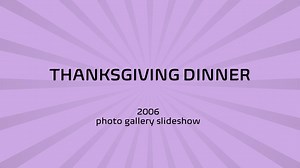 2006 - Thanksgiving Dinner