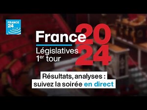 Législatives 2024 1er tour - Résultats, analyses : suivez la soirée en DIRECT
