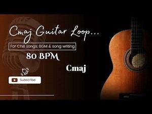 C Major 4/4 Guitar Loop | Perfect for Chill Songs, BGM & Song Writing