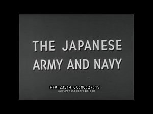 THE JAPANESE ARMY AND NAVY WWII RESTRICTED U.S. ARMY MOVIE 23514
