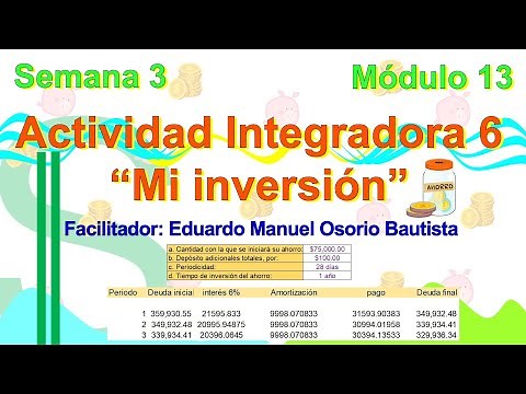 Módulo 13 semana 3 actividad 6 "Mi inversión" 2021