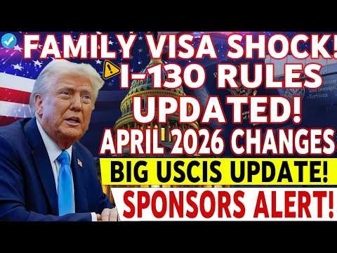 🚨 HUGE ALERT: USCIS I-130 Family Visa Rules UPDATED – April 2026 Changes!