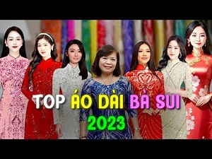 ÁO DÀI BÀ SUI TRUNG NIÊN MỚI NHẤT 2025 - TOP NHỮNG MẪU ĐẸP VÀ SANG TRỌNG NHẤT