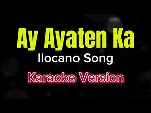 Ay-ayaten ka - Ilocano song with lyrics / Harry bukros original Karaoke