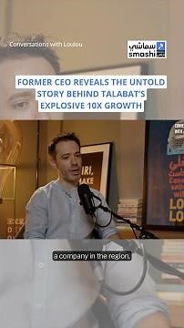 Former Ceo Reveals The Untold Story Behind Talabat’s Explosive 10x Growth