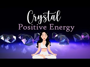 Guided Meditation for Positive Energy using Crystals (Visualisation)