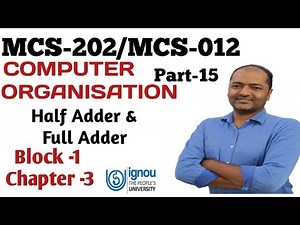 MCS-202 / MCS-012 Computer Organisation Part-15 Half & Full Adder #ignou #ignoubca #mcs012 #mcs202