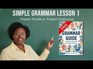 Lesson 1: Present Simple vs Present Continuous | ESL Grammar for Speaking